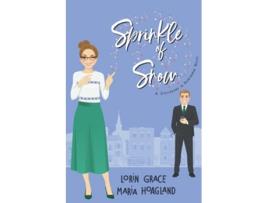 Livro Sprinkle of Snow Smalltown Sweet Romance with a Hint of Magic Spellbound in Hawthorne de Lorin Grace Maria Hoagland (Inglês)