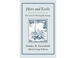 Livro Hero and Exile The Art of Old English Poetry de Stanley B Greenfield (Inglês)