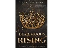 Livro Dead Moons Rising First Book in the Honest Scrolls series de Jack Whitney (Inglês)