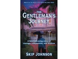 Livro The Gentlemans Journey A heartwarming story of courage compassion and wisdom The Mystics GiftRoyce Holloway series de Skip Johnson (Inglês)