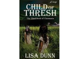 Livro Child of Thresh Chasmaria Chronicles de Lisa Dunn (Inglês)