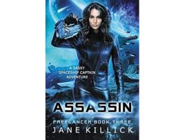 Livro Assassin A Sassy Spaceship Captain Adventure 3 Freelancer de Jane Killick (Inglês)