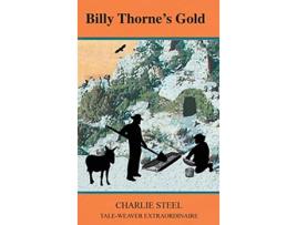 Livro Billy ThorneS Gold de Charlie Steel (Inglês)