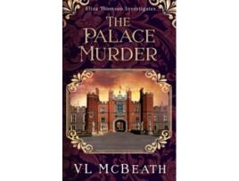 Livro The Palace Murder An Eliza Thomson Investigates Murder Mystery de VL McBeath (Inglês)