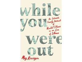 Livro While You Were Out de Meg Kissinger (Inglês - Capa Dura)