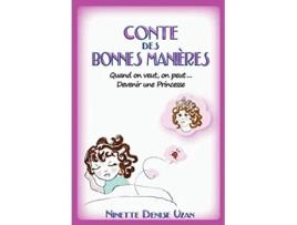 Livro Conte Des Bonnes Manieres Devenir Une Princesse French Edition de Ninette Denise Uzan (Francês - Capa Dura)