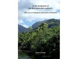 Livro In the footprints of the first naturalist explorers 250 years of biological exploration in Polynesia de Justin Gerlach (Inglês)