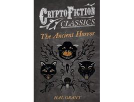 Livro The Ancient Horror Cryptofiction Classics Weird Tales of Strange Creatures de Hal Grant (Inglês)