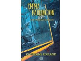 Livro Emma Paddington tome 3 Le talisman écarlate French Edition de Catherine Rolland (Francês)