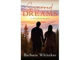 Livro Scarred Dreams de Barbara Whitaker (Inglês)