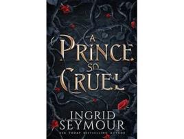 Livro A Prince So Cruel de Ingrid Seymour (Inglês)