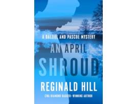 Livro An April Shroud The Dalziel and Pascoe Mysteries de Reginald Hill (Inglês)