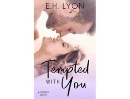 Livro Tempted with You A Neighbor Next Door Hockey Romance Sage Creek Series de EH Lyon Evey Lyon (Inglês)