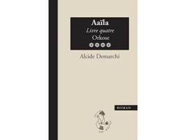 Livro Aaïla livre quatre Orkose French Edition de Alcide Demarchi (Francês)