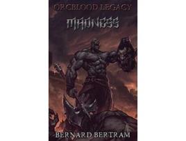 Livro Orcblood Legacy Madness de Bernard Bertram (Inglês)