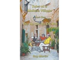 Livro Tales of a Maltese Village The Ho Chi Do Chi Bar de Roy Martin (Inglês)