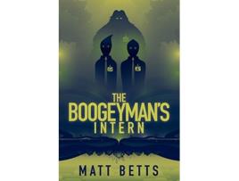 Livro The Boogeymans Intern de Matt Betts (Inglês)