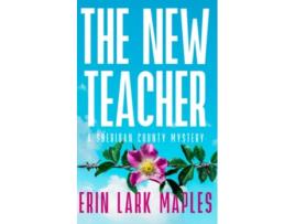 Livro The New Teacher A Sheridan County Mystery The Sheridan County Mysteries de Erin Lark Maples (Inglês)