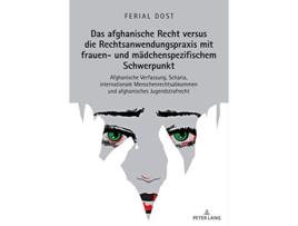 Livro Das afghanische Recht versus die Rechtsanwendungspraxis mit frauen und maedchenspezifischem Schwerpunkt de Ferial Dost (Alemão)