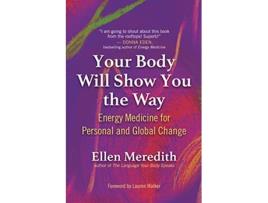 Livro Your Body Will Show You the Way de Ellen Meredith (Inglês)