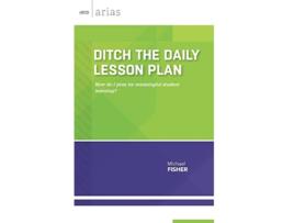 Livro Ditch the Daily Lesson Plan How do I plan for meaningful student learning ASCD Arias de Michael Fisher (Inglês)