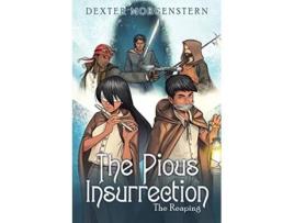 Livro The Pious Insurrection The Reaping de Dexter Morgenstern (Inglês)