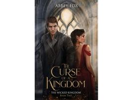 Livro The Curse of a Kingdom A Soulmate Romance The Wicked Kingdom de Abbey Fox (Inglês)