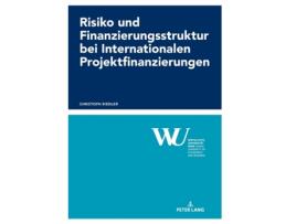 Livro Risiko und Finanzierungsstruktur bei Internationalen Projektfinanzierungen de Christoph Riedler (Alemão)