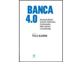 Livro Banca 4.0 - Revolução Digital. Fintechs, Blockchain… de Paulo Alcarva (Português do Brasil)