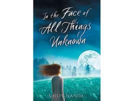 Livro In the Face of All Things Unknown de Shilpe Nanda (Inglês)