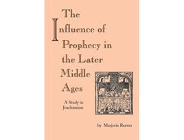 Livro Influence of Prophecy in the Later Middle Ages, The de Marjorie Marjorie (Inglês - Capa Dura)