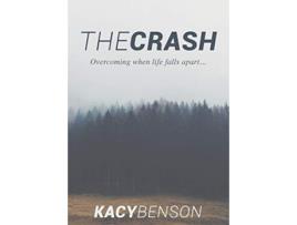 Livro The Crash Overcoming When Life Falls Apart de Kacy Benson Frances Alcorn (Inglês)