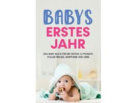 Livro Babys erstes Jahr Das Baby Buch für die ersten 12 Monate voller Freude Harmonie und Liebe German Edition de Anne Döring (Alemão)