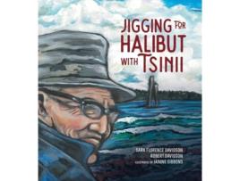 Livro Jigging for Halibut with Tsinii de Sara Florence Davidson e Robert Davidson (Inglês - Capa Dura)