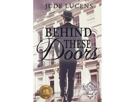 Livro Behind These Doors Radical Proposals Book 1 de Jude Lucens (Inglês)