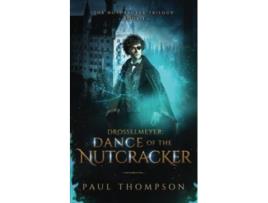 Livro Drosselmeyer Dance of the Nutcracker de Paul Thompson (Inglês)