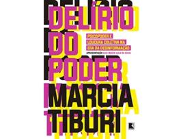 Livro Delirio do Poder Psicopoder e loucura coletiva na era da desinformacao Em Portugues do Brasil de Marcia Tiburi (Português do Brasil)