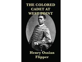 Livro The Colored Cadet at West Point de Henry Ossian Flipper (Inglês)