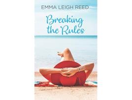 Livro Breaking the Rules de Emma Leigh Reed (Inglês)