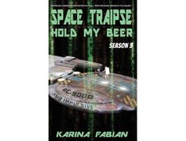 Livro Space Traipse Hold My Beer Season 3 de Karina Fabian (Inglês)