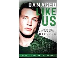 Livro Damaged Like Us Like Us Series Billionaires Bodyguards de Krista Ritchie e Becca Ritchie (Inglês)