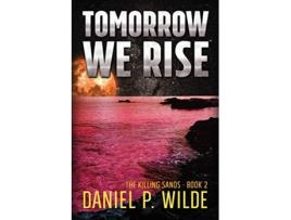 Livro Tomorrow We Rise Killing Sands de Daniel P Wilde (Inglês)