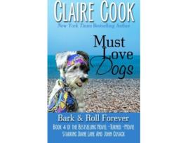 Livro Must Love Dogs Bark Roll Forever de Claire Cook (Inglês)