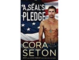 Livro A SEALs Pledge SEALs of Chance Creek Volume 3 de Cora Seton (Inglês)