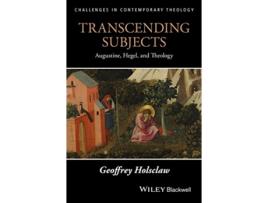 Livro Transcending Subjects Augustine Hegel and Theology Challenges in Contemporary Theology de Geoffrey Holsclaw (Inglês)