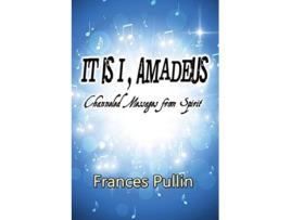 Livro It is I Amadeus Channeled Messages from Spirit de Frances Pullin (Inglês)