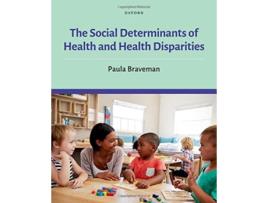 Livro Social Determinants of Health and Health Disparities de Paula Braveman (Inglês - Capa Dura)