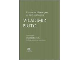 Livro Estudos em Homenagem ao Professor Doutor Wladimir Brito de Maria de Assunção do Vale Pereira Mário Ferreira Monte Joaquim Freitas da Rocha (Português)