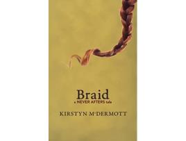 Livro Braid A Never Afters Tale de Kirstyn McDermott (Inglês)