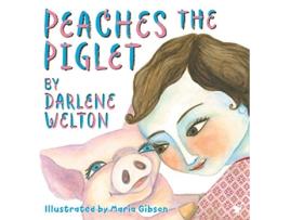 Livro Peaches the Piglet de Darlene Welton (Inglês)